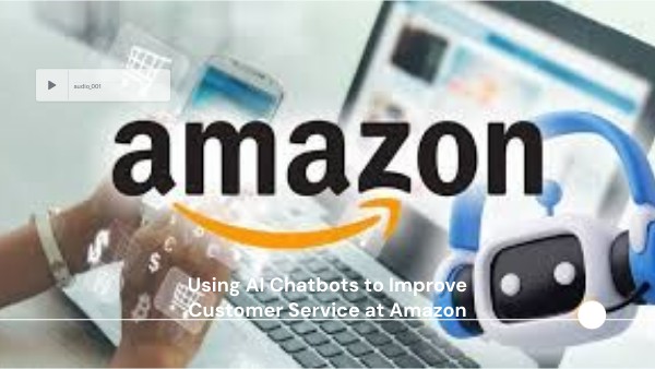 Using AI Chatbots to Improve Customer Service at Amazon | Genially