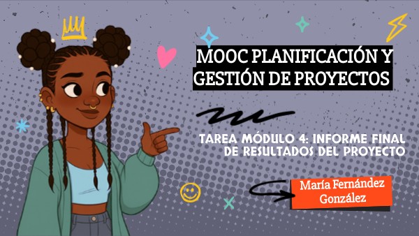 tarea módulo 4: informe final de resultados del proyecto | Genially