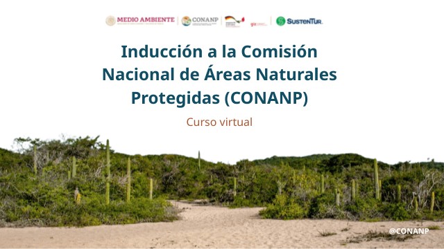 Inducción a la Comisión Nacional de Áreas Naturales Protegidas (CONANP ...