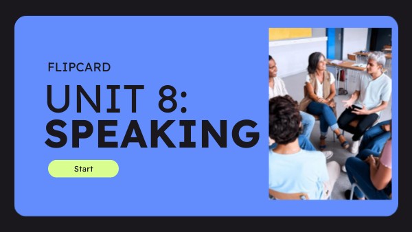 UNIT 8: SPEAKING | Genially