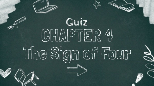 CHAPTER 4 The Sign of Four | Genially