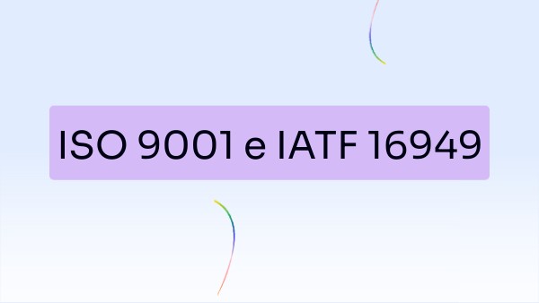 ISO 9001 e IATF 16949 | Genially
