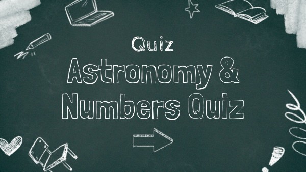 Astronomy & Numbers Quiz | Genially