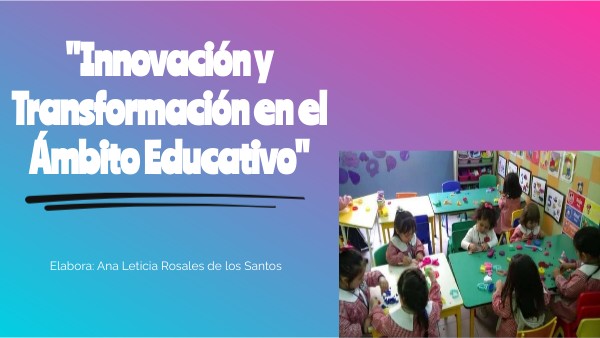 "Innovación y Transformación en el Ámbito Educativo" | Genially