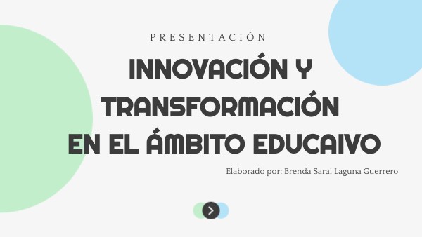 Innovación y Transformación en el ámbito educaivo | Genially