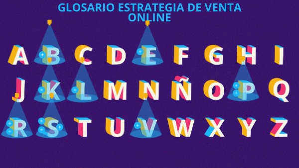 GLOSARIO estrategia de venta online | Genially