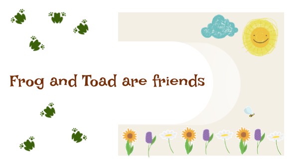 Frog and Toad are friends | Genially