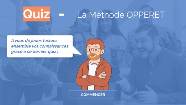 Quiz - La méthode OPPERET | Genially