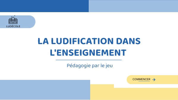 Copie - La ludification dans l'enseignement | Genially