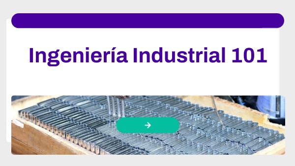 Ingeniería Industrial 101 | Genially