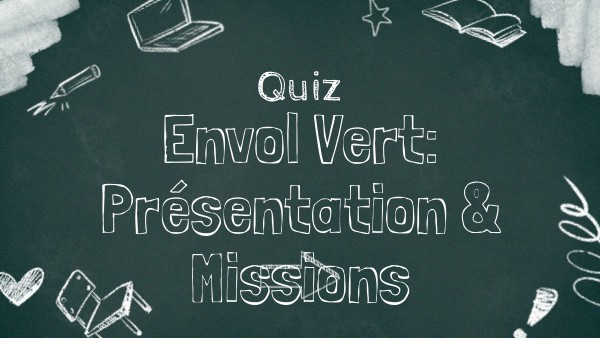 Envol Vert: Présentation & Missions | Genially