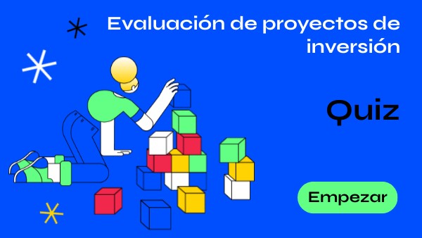 EVALUACION DE PROYECTOS DE INVERSION | Genially